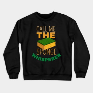 Call Me The Sponge Whisperer Crewneck Sweatshirt